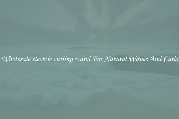 Wholesale electric curling wand For Natural Waves And Curls