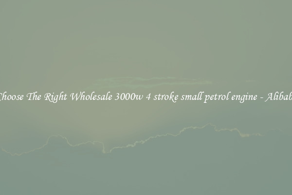 Choose The Right Wholesale 3000w 4 stroke small petrol engine - Alibaba