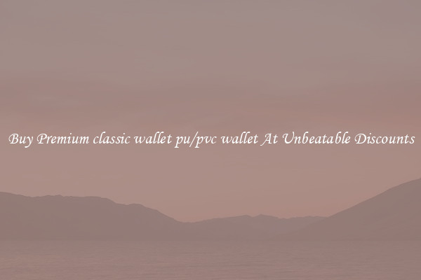 Buy Premium classic wallet pu/pvc wallet At Unbeatable Discounts