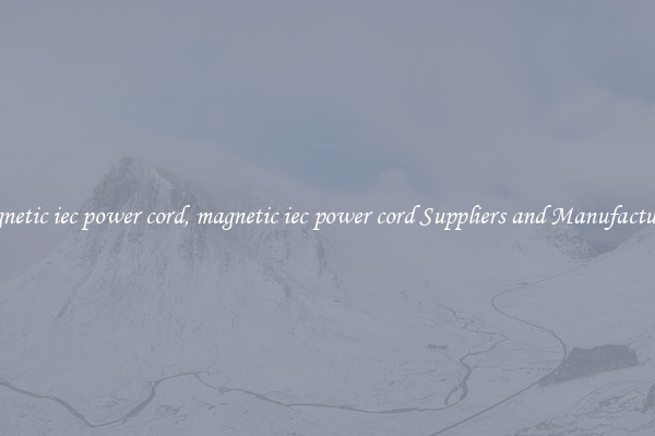 magnetic iec power cord, magnetic iec power cord Suppliers and Manufacturers
