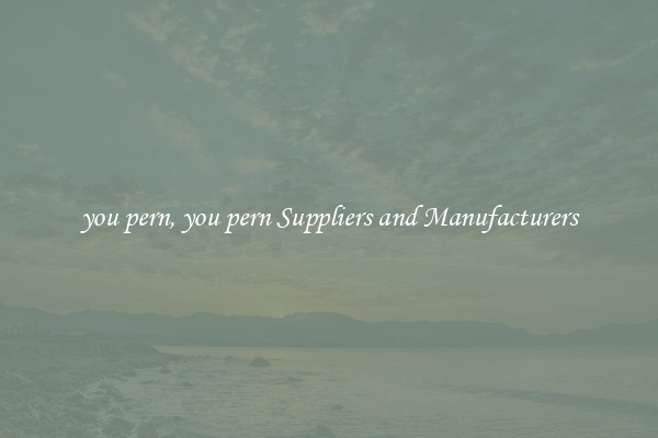 you pern, you pern Suppliers and Manufacturers