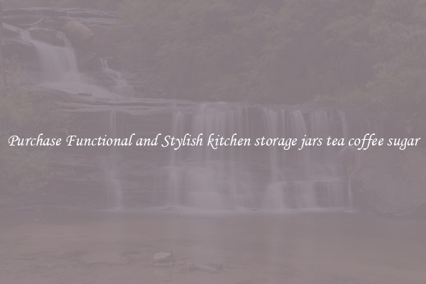 Purchase Functional and Stylish kitchen storage jars tea coffee sugar