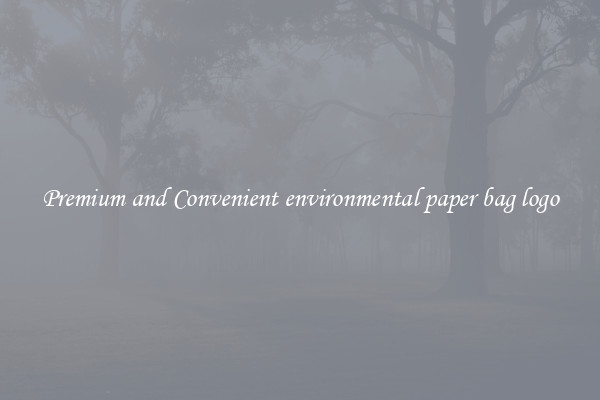 Premium and Convenient environmental paper bag logo