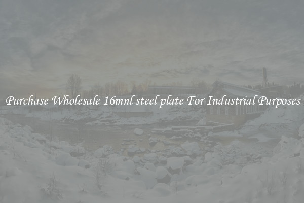 Purchase Wholesale 16mnl steel plate For Industrial Purposes