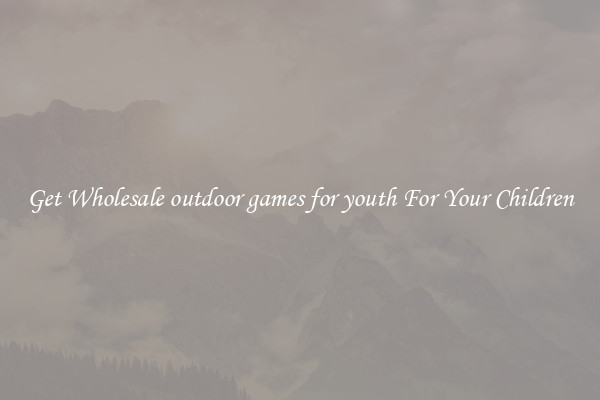 Get Wholesale outdoor games for youth For Your Children
