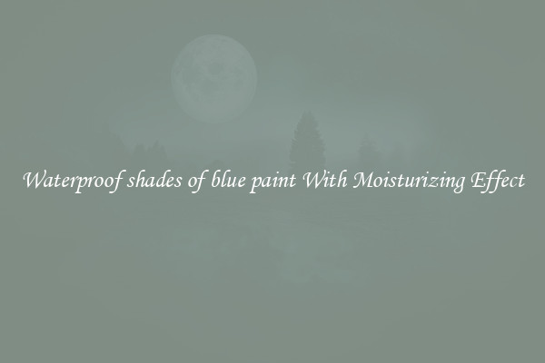 Waterproof shades of blue paint With Moisturizing Effect