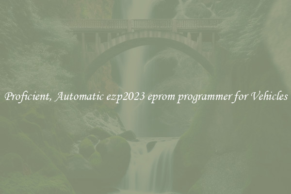 Proficient, Automatic ezp2023 eprom programmer for Vehicles
