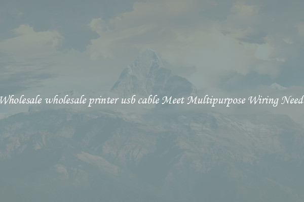 Wholesale wholesale printer usb cable Meet Multipurpose Wiring Needs