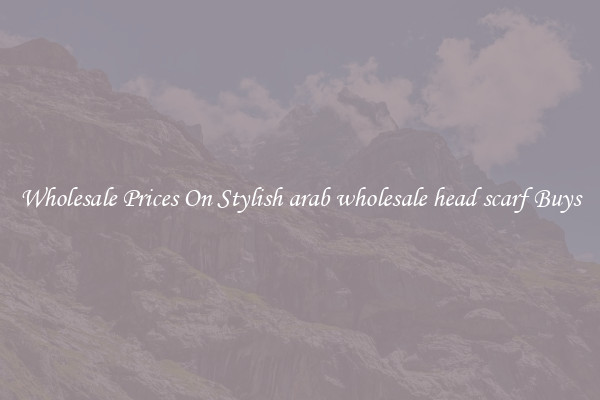 Wholesale Prices On Stylish arab wholesale head scarf Buys