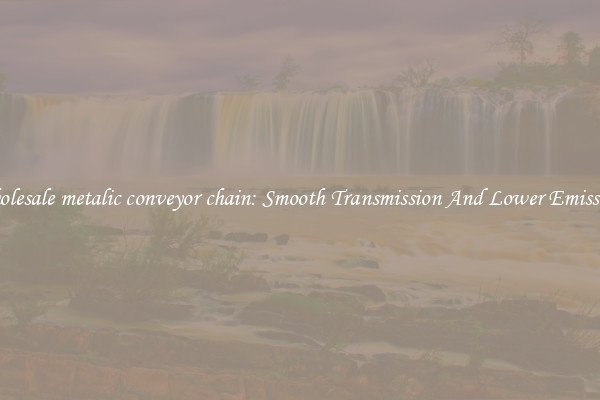 Wholesale metalic conveyor chain: Smooth Transmission And Lower Emissions