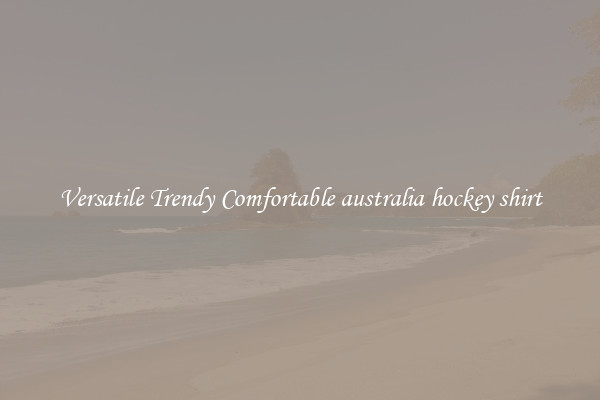 Versatile Trendy Comfortable australia hockey shirt