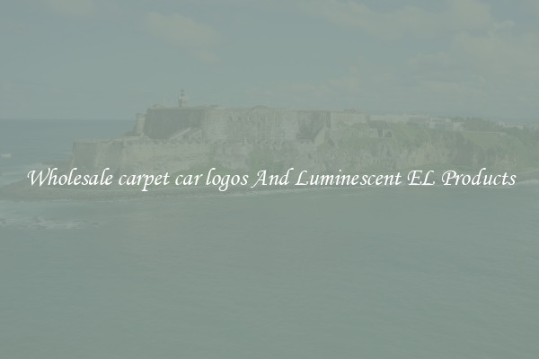 Wholesale carpet car logos And Luminescent EL Products