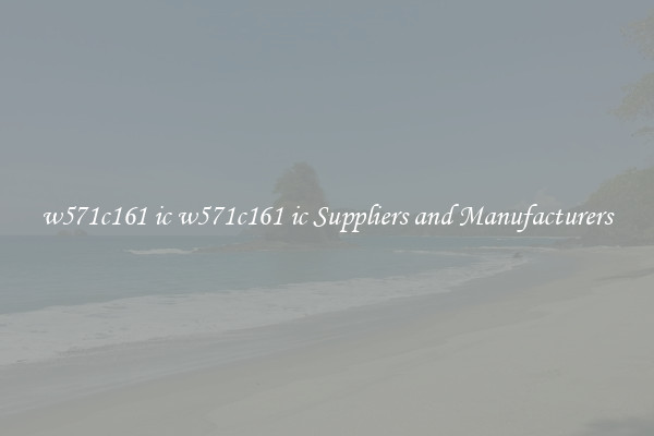 w571c161 ic w571c161 ic Suppliers and Manufacturers