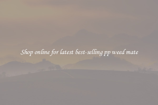 Shop online for latest best-selling pp weed mate