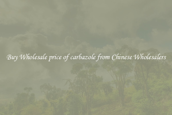 Buy Wholesale price of carbazole from Chinese Wholesalers