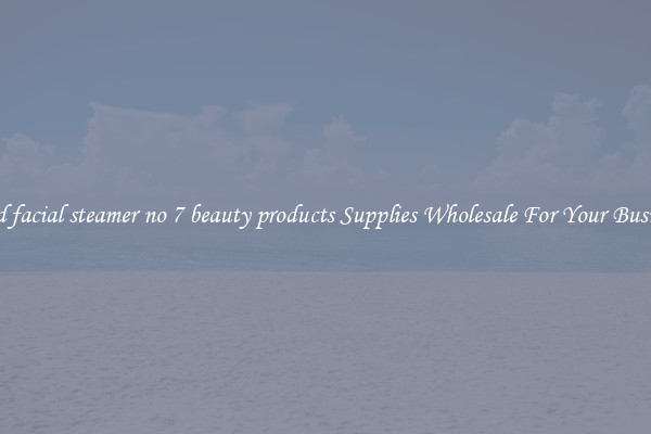 Find facial steamer no 7 beauty products Supplies Wholesale For Your Business