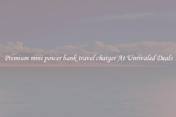 Premium mini power bank travel charger At Unrivaled Deals