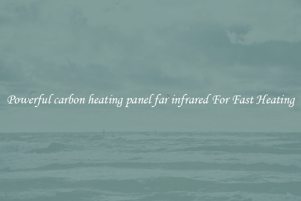 Powerful carbon heating panel far infrared For Fast Heating