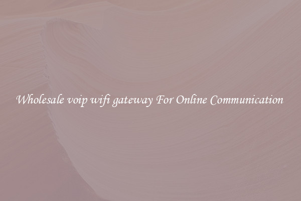Wholesale voip wifi gateway For Online Communication 