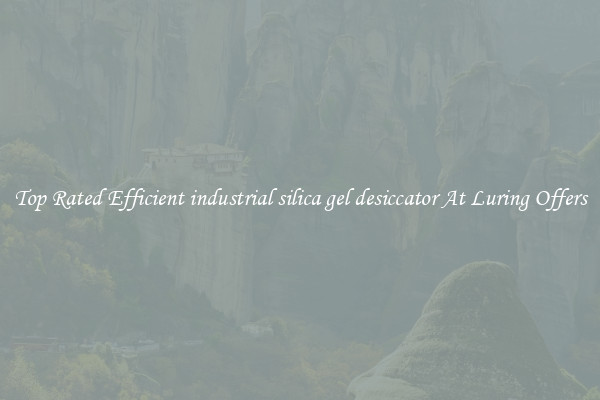 Top Rated Efficient industrial silica gel desiccator At Luring Offers