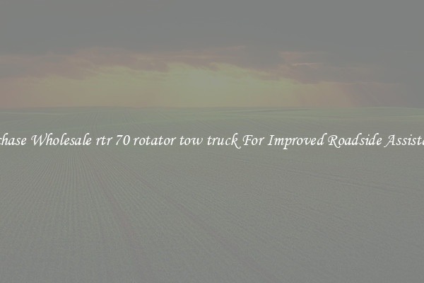 Purchase Wholesale rtr 70 rotator tow truck For Improved Roadside Assistance 