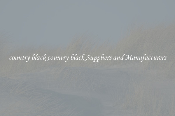 country black country black Suppliers and Manufacturers