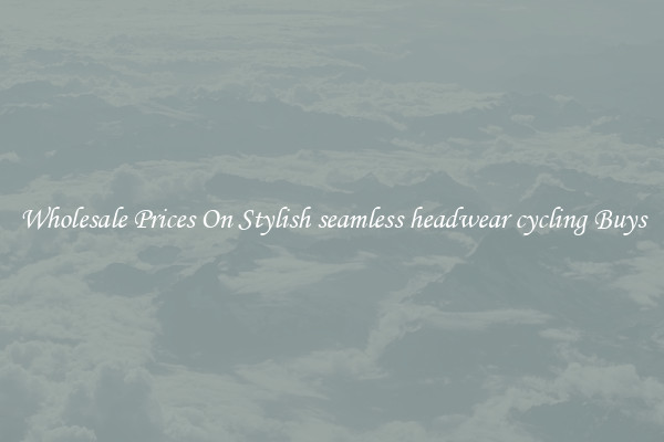 Wholesale Prices On Stylish seamless headwear cycling Buys