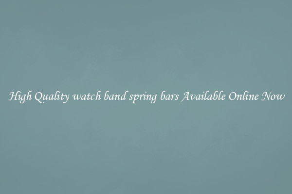 High Quality watch band spring bars Available Online Now
