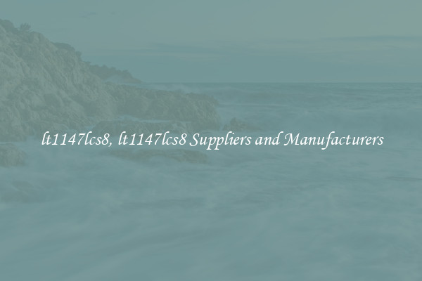 lt1147lcs8, lt1147lcs8 Suppliers and Manufacturers