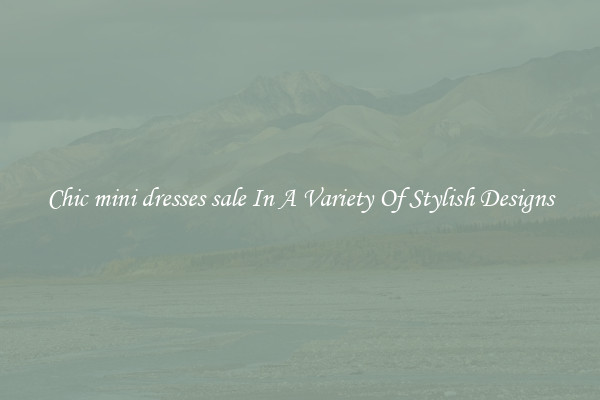 Chic mini dresses sale In A Variety Of Stylish Designs